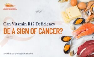 Can Vitamin B12 Deficiency Be a Sign of Cancer
