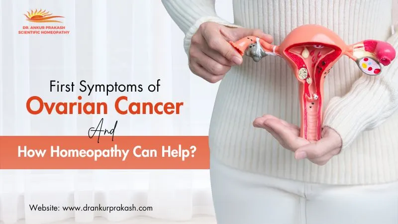 Symptoms of Ovarian Cancer and How Homeopathy Can Help?