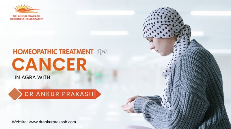 Homeopathic Treatment for Cancer in Agra