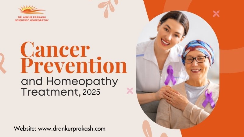 How to Prevent Cancer with Homeopathy Treatment 2025