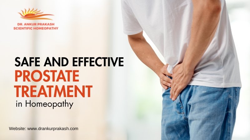 Safe and Effective Prostate Treatment in Homeopathy