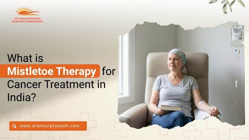 Mistletoe Therapy for Cancer Treatment in India